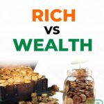 The clear difference between being Rich and being wealthy